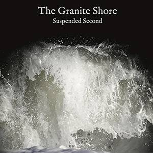 The Granite Shore - Suspended Second